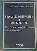 Revolución-represión o Burujabetza Combate del Pueblo Vasco por su identidad, el | 93197 | de Irala, A/Artola, J/Garmendia, F/Iriarte, J L/Mimentza, J/Murua, J