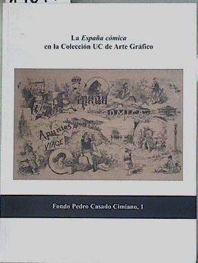 La España cómica en la colección UC de arte gráfico | 146450 | Fondo Pedro Casado Cimiano, 1.