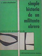 Simple Historia De Un Militante Obrero | 62522 | Rolin Chadenier C