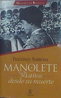 Manolete: 50 años después de su muerte | 153725 | Narbona, Francisco