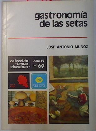 Gastronomia De Las Setas | 12092 | Muñoz Jose Antonio