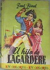 El hijo de Lagardere | 169936 | Féval hijo, Paul