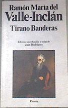 Tirano Banderas | 175404 | Valle-Inclán, Ramón del