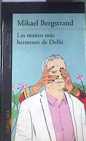 Las manos más hermosas de Delhi | 175852 | Bergstrand, Mikael (1960- )