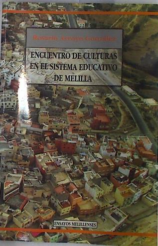 Encuentros de culturas en el sistema educativo de Melilla: hacia un curriculum intercultural | 129619 | Arroyo González, Rosario