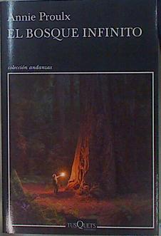 El Bosque Infinito | 151933 | Annie Proulx