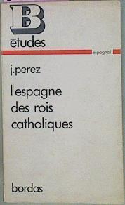 L´espagne Des Rois Catholiques | 58310 | Pérez Joseph