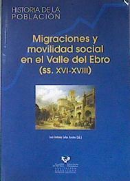 Migraciones y movilidad social en el Valle del Ebro  XVI  XVIII | 174075 | Salas Ausens, José Antonio