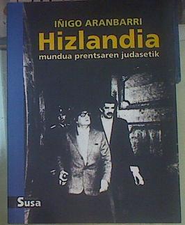 Hizlandia mundua prentsaren judasetik | 154793 | Aranbarri, Iñigo
