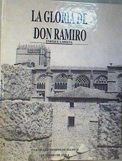 La gloria de Don Ramiro. Una vida en tiempos de Felipe II | 168076 | Larreta, Enrique