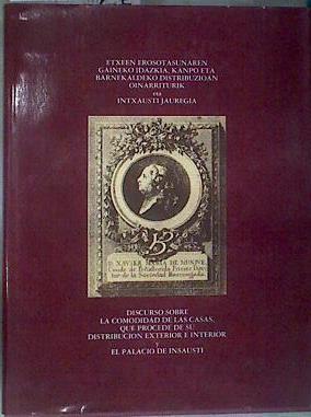 Discurso sobre la comodidad de las casas, que procede de su distribución exterior e interior y el Pa | 175303 | Estudios Introductorios De Iñaki Peña, VVAA/juan ángel Larrañaga, Javier Cenicacelaya