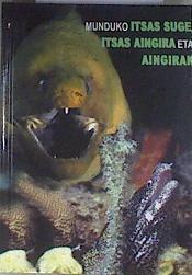 Munduko itsas suge istsas aingira eta aingirak | 169665 | Fernando Pedro Perez