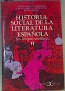 Historia social de la literatura española :En lengua castellaña Tomo II | 165954 | Julio Rodríguez Puértolas, Carlos Blanco Aguinaga/Iris M. Zavala