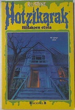 Hotzikarak Hildakoen etxea | 122390 | Stine, R. L.