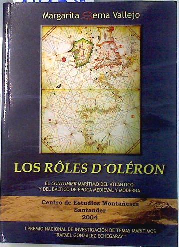 Los rôles d'Oleron: el coutumier marítimo del Atlántico y Báltico de época medieval y moderna | 101731 | Serna Vallejo, Margarita