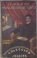 El monje del Monasterio de Yuste (Ultimos momentos del emperador Carlos V) Leyenda religiosa tradici | 183256 | Herrero, Leandro