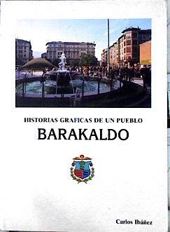 Historias gráficas de un pueblo BARAKALDO | 143460 | Carlos Ibañez