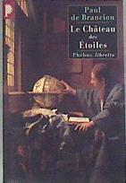 Le château des étoiles Etrange histoire de Tycho Brahé, astronome et grand seigneur | 173899 | Paul De Brancion