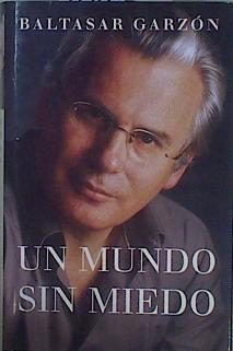 Un mundo sin miedo | 153479 | Garzón Real, Baltasar