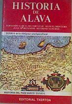 Historia De Alava Tomo 1 de los Orígenes a la Epoca Foral | 27268 | Manuel Montero, Garcia De Cortazar Fernando