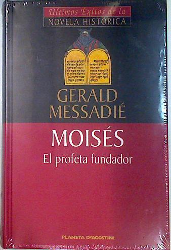 Moisés: el profeta fundador | 70129 | Messadié, Gerald