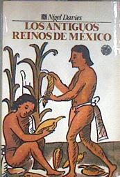 Los antiguos reinos de México | 182444 | Davies, Nigel
