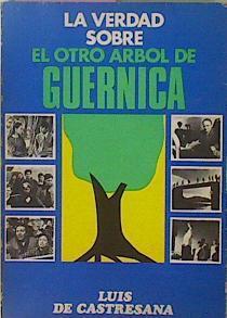 La Verdad Sobre El Otro Arbol De Guernica | 2312 | Castresana Luis De