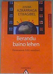 Berandu baino lehen : erretratuak XXI, mendeari | 168103 | Azkarraga Etxagibel, Joseba