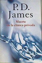 Muerte en la clínica privada | 166965 | P.D.James