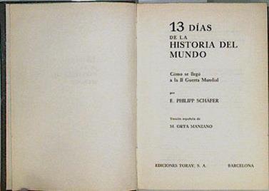 13 días en la Historia del mundo. Cómo se llegó a la Segunda Guerra Mundial. | 145755 | Philipp Schäfer, E