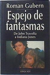 Espejo de fantasmas: de John Travolta a Indiana Jones | 119952 | Gubern Bernard, Román