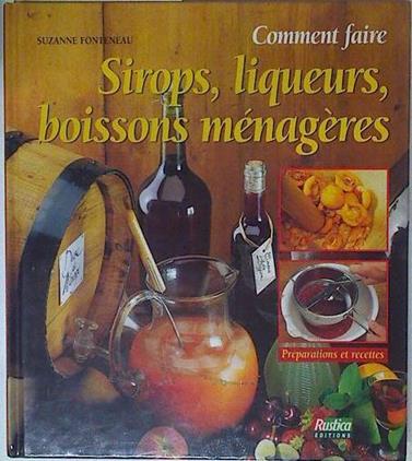 Comment Faire Sirops liqueurs boissons menageres | 125338 | Fonteneau, Suzanne