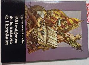 25 Imágenes De La Historia De L' Hospitalet | 57500 | Marcé I Sanabra Francesc