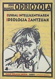 Euskal intelligentsiaren ideologia zantzuak | 139468 | Odriozola, Joxe Manuel
