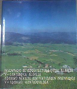 Inventario de arquitectura rural alavesa V cantábrica alavesa = arabako nekazal arkitekturaren Vol 1 | 170514 | Palacios Mendoza, Victorino