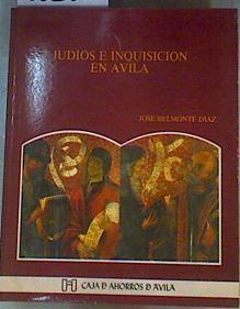 Judios e Inquisición en Avila | 166566 | Belmonte Díaz, José