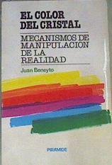 El color del cristal: mecanismos de manipulación de la realidad | 167281 | Beneyto Pérez, Juan
