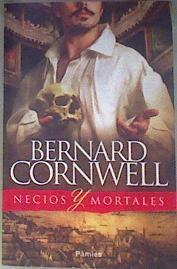 Necios y mortales | 187775 | Cornwell, Bernard (1944-)