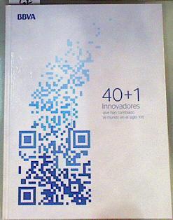 40 +1 Innovadores que han cambiado el mundo en el siglo XXI | 164366 | VVAA