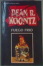 Fuego frío | 160729 | Koontz, Dean R.