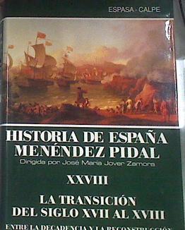 La transición del siglo XVII al XVIII Entre la decadencia y la reconstrucción. | 179622 | Menéndez Pidal, Ramón