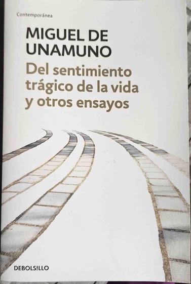 Del sentimiento trágico de la vida y otros ensayos : Vida de don Quijote y Sancho ; Del sentimiento | 187459 | Unamuno, Miguel de (1864-1936)