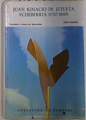 Juan Ignacio de Iztueta Echeberria 1767-1845 | 95435 | Elósegui Irazusta, Jesús