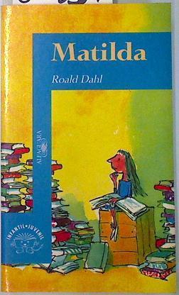 Matilda | 69337 | Dahl, Roald/Ilustrador Quentin Blake
