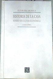 Historia de la casa Fondo de Cultura Económica (1934-1996) | 179771 | Díaz Arciniega, Víctor