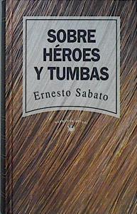 Sobre Heroes Y Tumbas | 8374 | Sabato, Ernesto