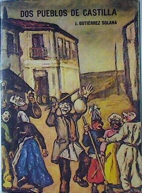 Dos pueblos de Castilla | 122148 | Gutiérrez Solana, José