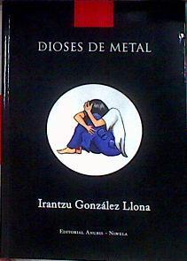 Dioses de metal | 185054 | González Llona, Irantzu