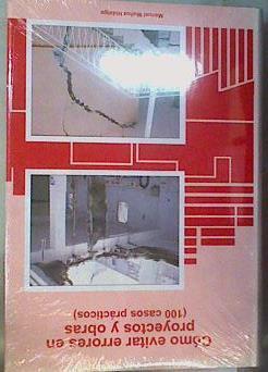 Cómo evitar errores en proyectos y obras ( 100 casos prácticos) | 168013 | Muñoz Hidalgo, Manuel (1942-    )
