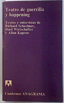 Teatro de guerrilla y happening | 134654 | Schechner, Richard/Allan Kaprow, Burt Wirtschaffer
